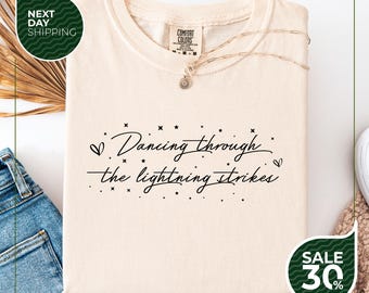 Comfort Colors® Dancing Through the Lightning Strikes Shirt | But Now The Sky Is Opalite TS Inspired Shirt