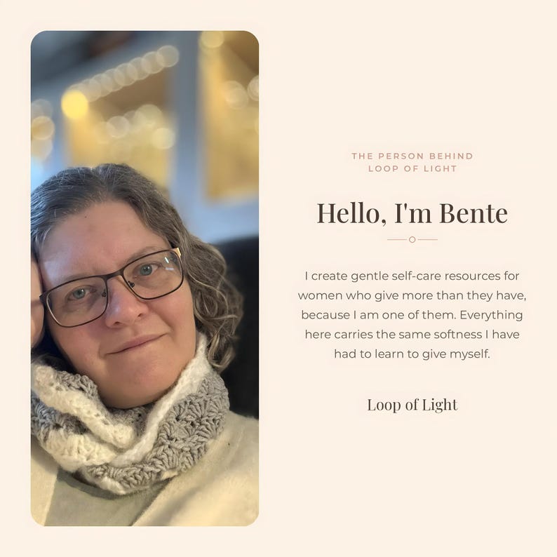 Smiling woman portrait on a rounded card beside a beige panel showing Bente, the founder of Loop of Light. The text says: The person behind Loop of Light. Hello, I'm Bente. I create gentle self-care resources for women who give more than they have, because I am one of them. Everything here carries the same softness I have had to learn to give myself. Loop of Light.