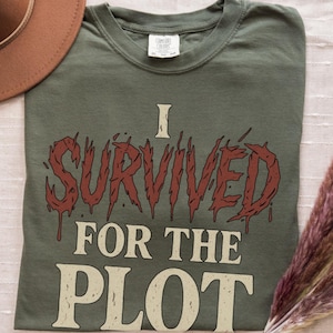 I Survived For The Plot Slasher Shirt | Comfort Colors final survivor horror movie graphic tee, sarcastic Halloween top, Unisex Relaxed Fit