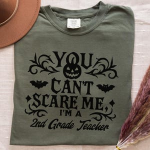 You Cant Scare Me 2nd Grade Teacher Shirt | Comfort Colors Cozy Halloween Educator Graphic Tee, School Classroom Top, Unisex Relaxed Fit