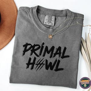 Primal Howl Werewolf Moon Shirt | Comfort Colors claw mark slasher lettering, gothic horror aesthetic, Halloween garment dyed tee unisex