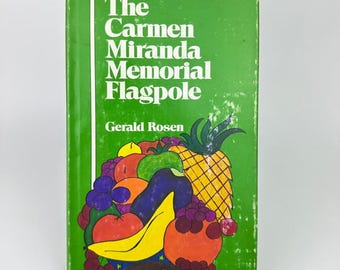 L'asta portabandiera commemorativa di Carmen Miranda, Gerald Rosen, 1977, copertina rigida firmata, Presidio