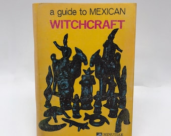Una guía sobre la brujería mexicana William y Claudia Madsen Antropología Oculta