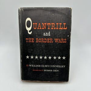 Quantrill and The Border Wars Connelley 1956 American Civil War Pageant Book