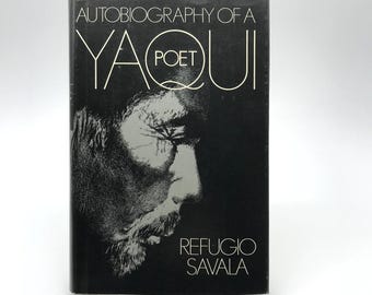 The Autobiography of A Yaqui Poet Illustrated HC by Refugio Savala 1980 1st Ed.