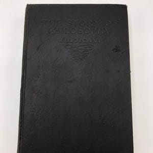 The Story of Philosophy Will Durant History Biography Memoir Psychology Science