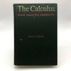 The Calculus W/ Analytic Geometry Hardcover by Louis Leithold 1968