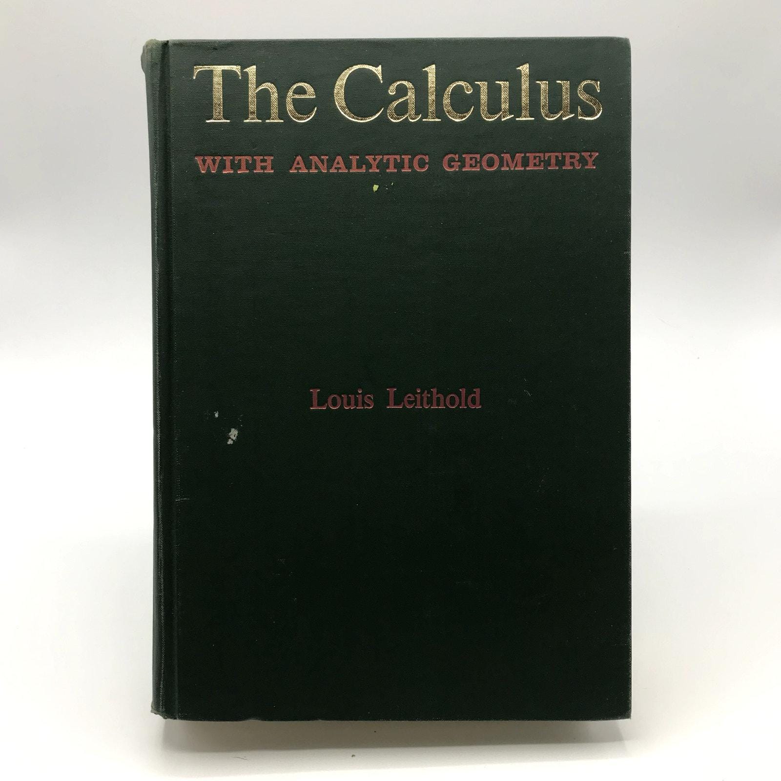The Calculus W/ Analytic Geometry Hardcover by Louis Leithold 1968