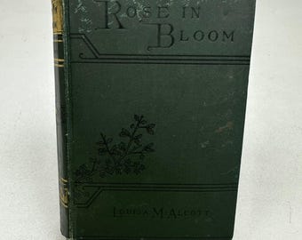 Rosa en flor, de Louisa M. Alcott, edición de 1904, tapa dura, novela clásica.