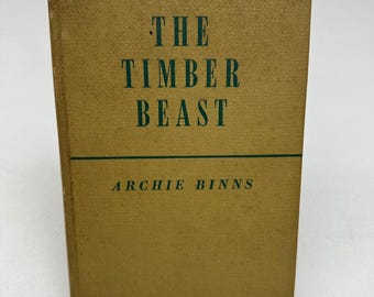 The Timber Beast Archie Binns 1944 First Edition Novel Scribner's