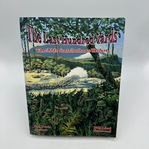 May include: A book titled "The Last Hundred Yards" with the subtitle "The NCO's Contribution to Warfare." The cover art depicts a jungle scene with soldiers and a battle in progress. The author's name is Ed Poole.