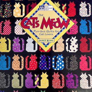 The Cat’s Meow / Perr-fect Quilts for Cat Lovers / Janet Kime / The Patchwork Place / New /  Unused / Ready to Ship!