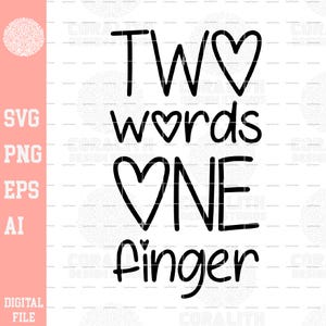 May include: A digital file design with the words "TWO", a heart symbol, "words", a heart symbol, "ONE", and "finger" in a bold, black font. The design is on a white background with a coral-colored vertical bar on the left side.
