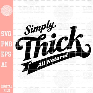 May include: A digital file design with the words "Simply Thick All Natural" in a bold, black, stylized font. The design includes a banner element and is set against a white background. The file formats are listed as SVG, PNG, EPS, and AI.
