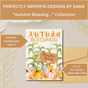 May include: A greeting card with the text "Autumn Blessings!" and a pumpkin patch illustration. The card is 5" x 7" and is part of the "Autumn Blessing..." Collection. The design includes pumpkins, flowers, and corn stalks.
