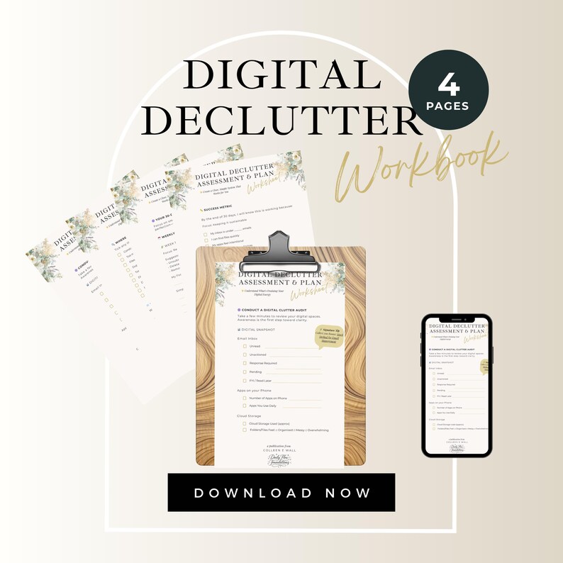 May include: A digital declutter workbook with the text "Digital Declutter Assessment & Plan" on a clipboard, with a smartphone displaying the same document. The image also includes the text "Download Now" and "4 Pages".