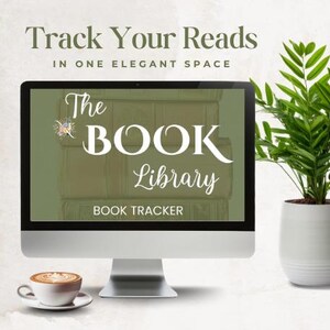 May include: A computer monitor displays "The Book Library" with "Book Tracker" text. A cup of coffee and a potted plant are in the foreground. The text "Track Your Reads in One Elegant Space" is at the top.