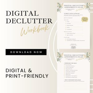 May include: A digital declutter workbook with the title "Digital Declutter Workbook" in a cursive font. The image includes assessment and plan worksheets, with the text "Download Now" and "Digital & Print-Friendly".