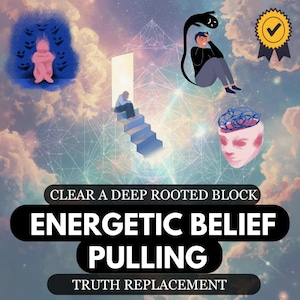 Energetic Belief Pulling | Clear Deep Rooted Block + Truth Replacement