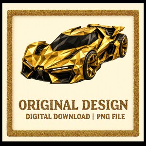 May include: A digitally rendered golden sports car with a geometric design. The car has a low profile and sharp angles, with black windows and tyres. The image includes the text "ORIGINAL DESIGN | DIGITAL DOWNLOAD | PNG FILE" in a gold glitter font.