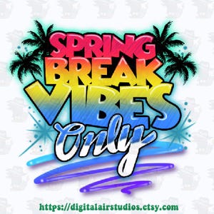 Puede incluir: Un dise&ntilde;o gr&aacute;fico vibrante con las palabras "SPRING BREAK VIBES ONLY" en un estilo colorido y aerografiado. Palmeras y explosiones de estrellas enmarcan el texto, con un degradado de colores de rojo a azul. La URL de la tienda Etsy est&aacute; en la parte inferior.