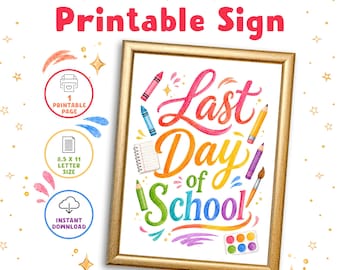 Last Day of School Sign Printable | End of Year Photo Prop Letter Size