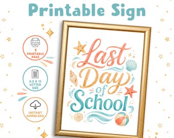 Last Day of School Sign Printable | End of Year Photo Prop Letter Size