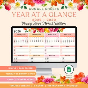 May include: A computer monitor displays a digital calendar titled "Year at a Glance 2026-2030, Poppy Love Floral Edition." The calendar features a floral design and includes the text "Google Sheets."