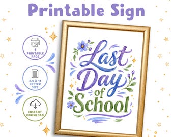 Last Day of School Sign Printable | End of Year Photo Prop Letter Size