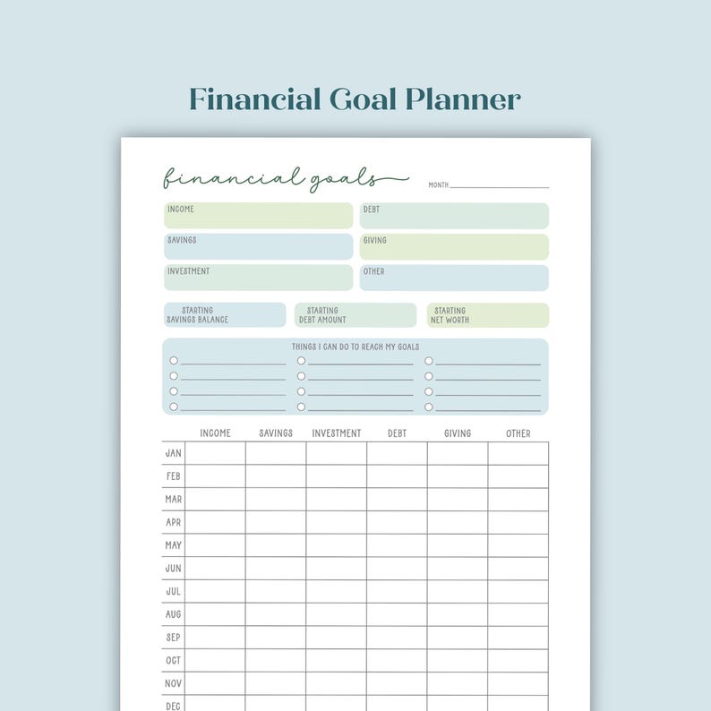 May include: A printable financial goal planner with sections for income, savings, investments, debt, giving, and other. The planner includes a monthly budget tracker and a section for listing things to do to reach financial goals.
