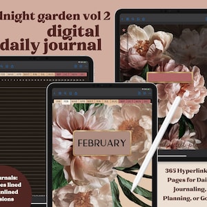 May include: Two digital daily journal templates with a floral design. The cover features a close-up of pink peonies with green leaves. The text "midnight garden vol 2 digital daily journal" is at the top of the image. The text "FEBRUARY" is on the cover of one of the journals.