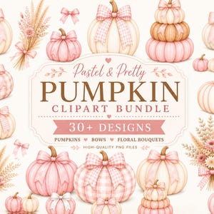 May include: A digital clipart bundle featuring various illustrations of pumpkins in shades of pink, cream, and tan, accented with bows and floral bouquets. The central text reads Pastel & Pretty PUMPKIN CLIPART BUNDLE 30+ DESIGNS PUMPKINS BOWS FLORAL BOUQUETS.