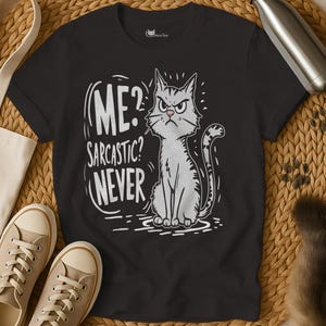 Me Sarcastic Never Shirt | Grumpy Cat Shirt | Cat Shirt | Cats Tee Shirt | Cat T Shirt | Kitten Shirt | Sarcastic Shirt | Cat Lover Shirt