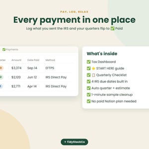May include: A digital interface graphic titled Every payment in one place with the subtitle Log what you sent the IRS and your quarters flip to Paid. It displays a payment table for Q1, Q2, and Q3, and a list of features including Tax Dashboard, START HERE guide, Quarterly Checklist, 4 IRS due dates built in, Auto quarter + estimate, 1-minute sample cleanup, and No paid Notion plan needed.