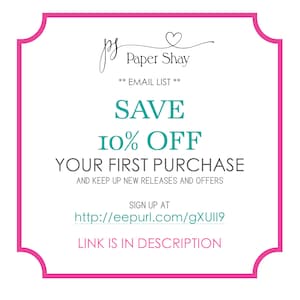 May include: Pink and teal graphic with a heart and the text "ps Paper Shay" and "** EMAIL LIST **". The graphic also includes the text "SAVE 10% OFF YOUR FIRST PURCHASE AND KEEP UP NEW RELEASES AND OFFERS SIGN UP AT http://eepurl.com/gXUII9 LINK IS IN DESCRIPTION"