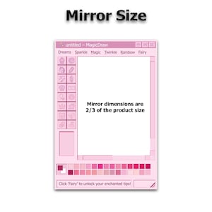 May include: A pink digital art design with the text "Mirror Size" at the top. The image features a pink interface with various icons and text, including "Dreams," "Sparkle," and "Magic." The text "Mirror dimensions are 2/3 of the product size" is also visible.