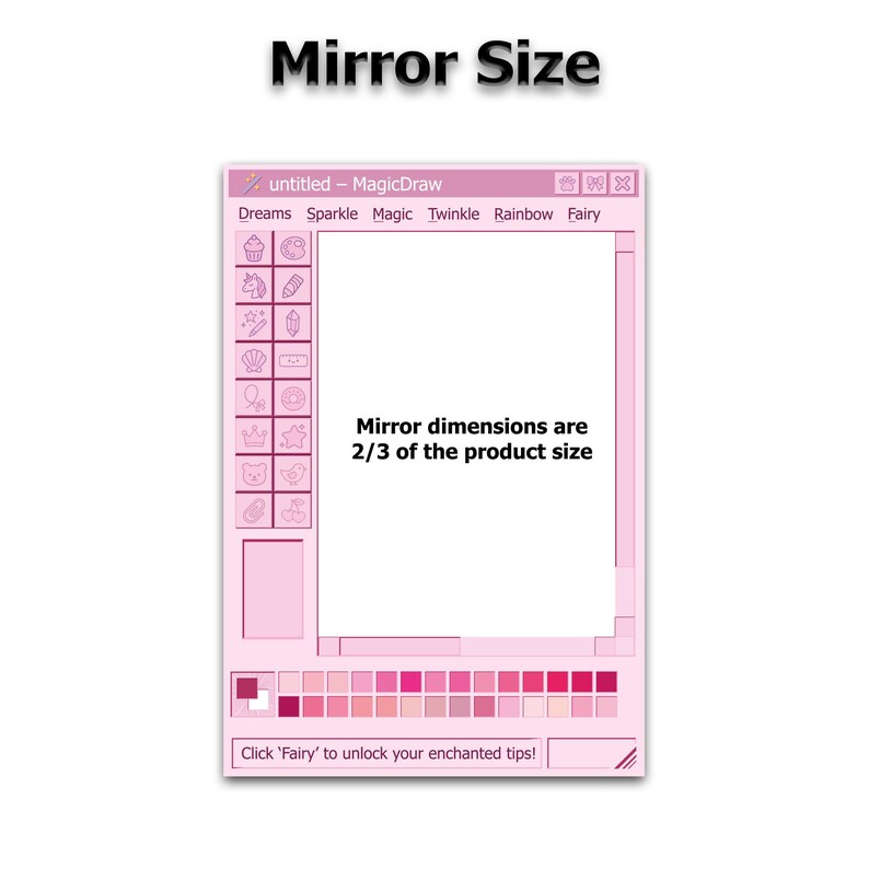 May include: A pink digital art design with the text "Mirror Size" at the top. The image features a pink interface with various icons and text, including "Dreams," "Sparkle," and "Magic." The text "Mirror dimensions are 2/3 of the product size" is also visible.