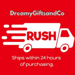 May include: A red background with white text and a white graphic of a delivery truck. The text reads "Dreamy Gifts and Co" above the word "RUSH" and the phrase "Ships within 24 hours of purchasing."