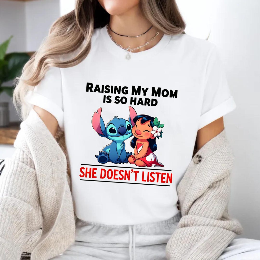 So Hard T Raspberry Stitch Lilo Raising My Mom is so Hard T-shirt, Funny Daughter Gift - Etsy