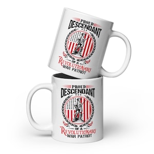 Proud Descendant of a Revolutionary War Patriot White glossy mug