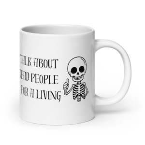 I talk about dead people for a living History teacher and historian gift White glossy mug