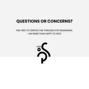 Puede incluir: Fondo blanco con texto negro: "QUESTIONS OR CONCERNS?" y "FEEL FREE TO CONTACT ME THROUGH ETSY MESSAGING. I AM MORE THAN HAPPY TO HELP!". Tambi&eacute;n se muestra el logotipo de "HOUSE OF".
