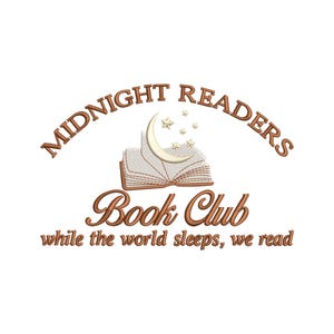 May include: Embroidered logo featuring the text "MIDNIGHT READERS" arched above an open book with a crescent moon and stars. Below, the words "Book Club" and "while the world sleeps, we read" are displayed in a decorative font, all in brown.