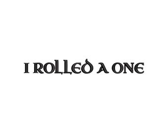 Disegno per ricamo "I Rolled a One", divertente disegno per ricamo a macchina per giochi di ruolo, modello di citazione di un giocatore di D&D, file per ricamo fantasy, idea regalo geek