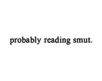 Förmodligen Reading Smut Maskinbroderidesign: Rolig bokälskare broderifil (digital nedladdning)