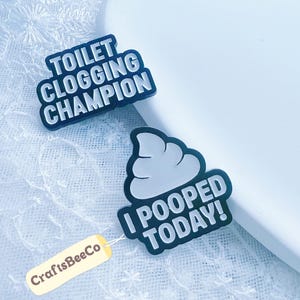 I Pooped Today, Toilet Clogging Champion Pin - Humorous Pins Cute Enamel Pin Fun Badge - Gift Idea