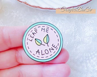 Leave Me Alone Pin Brooch - Inspiration Enamel Pins Cute Enamel Pin Badge - Gift Idea