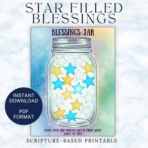 May include: A digital print titled "Star Filled Blessings" featuring a mason jar filled with blue, yellow, and white stars. The text "Blessings Jar" is above the jar. Additional text includes "Instant Download PDF Format" and a Bible verse.
