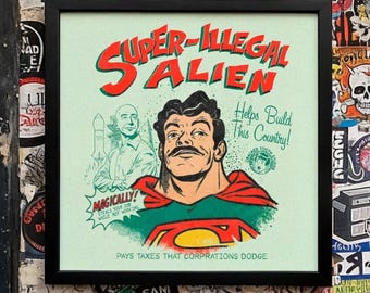 Pro-ImIGation Poster: “Super Illegal Alien” Satire Druck Parodie Politisch Retro Comic Wand-Kunst