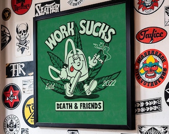 Lustiges Marihuana Poster: "Work Sucks" Print - Stoner Art, Schwarz Humor Büro Dekor, Weed Blatt Cartoon."